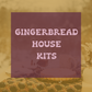 PREORDER - Gingerbread House Kits