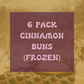 PREORDER - 1/2 Dozen Cinnamon Buns (Frozen)