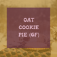 PREORDER - Oatmeal Cookie Pie (Gluten Free)